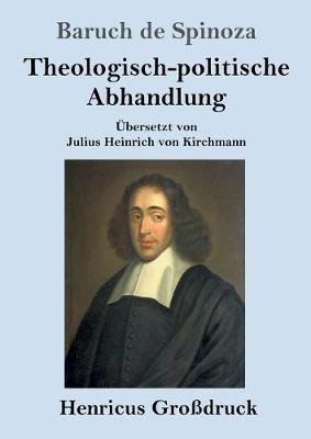 Theologisch-politische Abhandlung (Großdruck): Vollständige Ausgabe - Baruch De Spinoza - cover