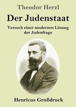 Der Judenstaat (Grossdruck): Versuch einer modernen Loesung der Judenfrage