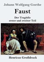Faust (Grossdruck): Der Tragoedie erster und zweiter Teil
