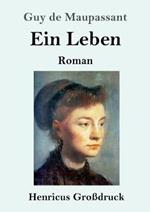 Ein Leben (Grossdruck): Roman
