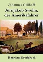 Jurnjakob Swehn, der Amerikafahrer (Grossdruck)