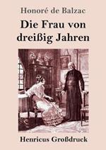 Die Frau von dreissig Jahren (Grossdruck)