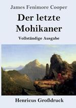 Der letzte Mohikaner (Großdruck): Vollständige Ausgabe