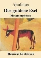 Der goldene Esel (Großdruck): Metamorphoses