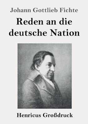 Reden an die deutsche Nation (Grossdruck) - Johann Gottlieb Fichte - cover