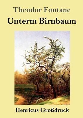 Unterm Birnbaum (Grossdruck) - Theodor Fontane - cover