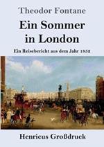Ein Sommer in London (Großdruck): Ein Reisebericht aus dem Jahr 1852