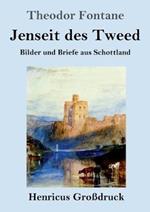 Jenseit des Tweed (Grossdruck): Bilder und Briefe aus Schottland