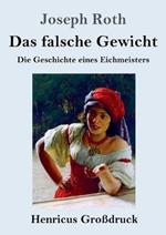 Das falsche Gewicht (Grossdruck): Die Geschichte eines Eichmeisters