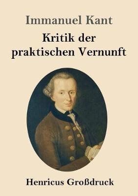 Kritik der praktischen Vernunft (Grossdruck) - Immanuel Kant - cover