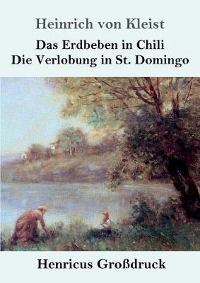 Das Erdbeben in Chili / Die Verlobung in St. Domingo (Grossdruck) - Heinrich Von Kleist - cover