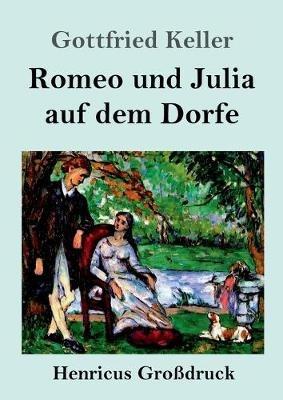 Romeo und Julia auf dem Dorfe (Grossdruck) - Gottfried Keller - cover
