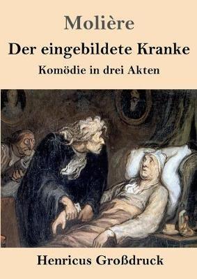 Der eingebildete Kranke (Grossdruck): Komoedie in drei Akten - Moliere - cover