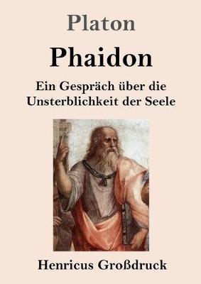 Phaidon (Grossdruck): Ein Gesprach uber die Unsterblichkeit der Seele - Platon - cover