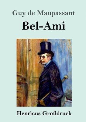 Bel-Ami (Grossdruck) - Guy De Maupassant - cover
