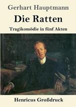 Die Ratten (Grossdruck): Tragikomoedie in funf Akten