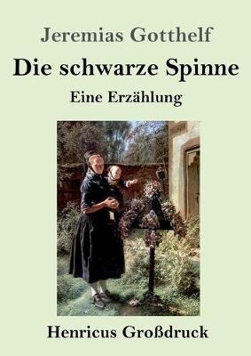 Die schwarze Spinne (Großdruck): Eine Erzählung - Jeremias Gotthelf - cover
