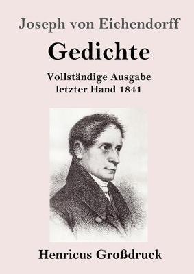 Gedichte (Grossdruck): Vollstandige Ausgabe letzter Hand 1841 - Joseph Von Eichendorff - cover