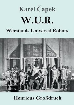 W.U.R. Werstands Universal Robots (Grossdruck) - Karel Capek - cover