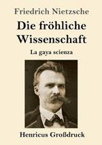 Die fröhliche Wissenschaft (Großdruck): La gaya scienza