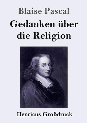 Gedanken über die Religion (Großdruck) - Blaise Pascal - cover