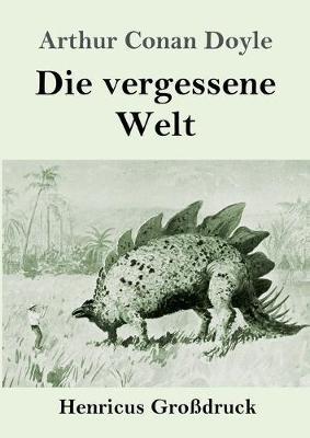 Die vergessene Welt (Großdruck) - Arthur Conan Doyle - cover