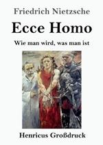 Ecce Homo (Grossdruck): Wie man wird, was man ist