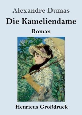 Die Kameliendame (Grossdruck) - Alexandre Dumas - cover