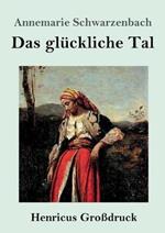 Das gluckliche Tal (Grossdruck)