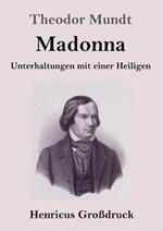 Madonna (Grossdruck): Unterhaltungen mit einer Heiligen