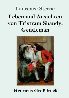Leben und Ansichten von Tristram Shandy, Gentleman (Großdruck) - Laurence Sterne - cover
