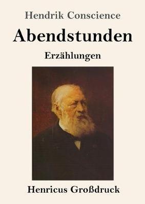 Abendstunden (Grossdruck): Erzahlungen - Hendrik Conscience - cover