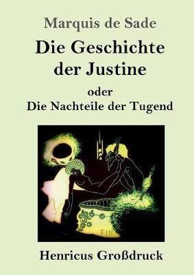 Die Geschichte der Justine oder Die Nachteile der Tugend (Großdruck) - Marquis de Sade - cover