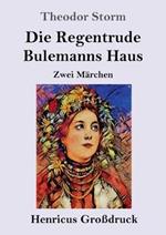 Die Regentrude / Bulemanns Haus (Großdruck): Zwei Märchen