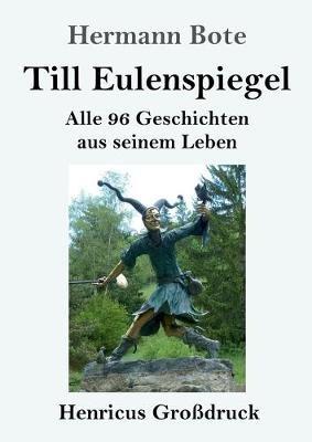 Till Eulenspiegel (Grossdruck): Alle 96 Geschichten aus seinem Leben - Hermann Bote - cover