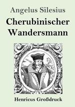 Cherubinischer Wandersmann (Grossdruck)