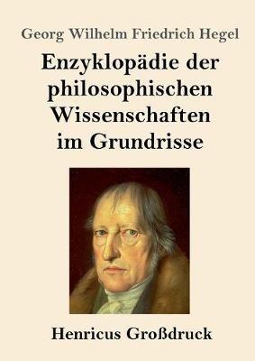 Enzyklopädie der philosophischen Wissenschaften im Grundrisse (Großdruck) - Georg Wilhelm Friedrich Hegel - cover