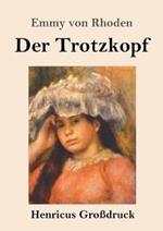 Der Trotzkopf (Grossdruck)