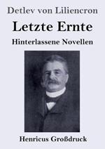 Letzte Ernte (Grossdruck): Hinterlassene Novellen