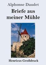Briefe aus meiner Muhle (Grossdruck)