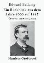 Ein Rückblick aus dem Jahre 2000 auf 1887 (Großdruck): Übersetzt von Clara Zetkin