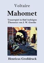 Mahomet (Grossdruck): Trauerspiel in funf Aufzugen