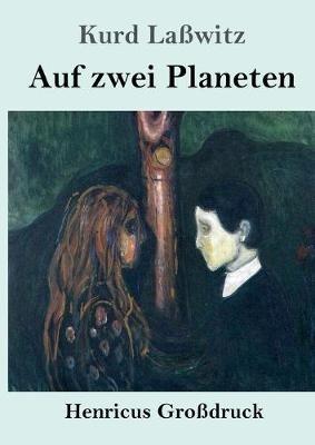 Auf zwei Planeten (Großdruck) - Kurd Laßwitz - cover