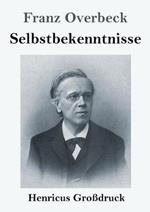 Selbstbekenntnisse (Grossdruck)