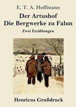 Der Artushof / Die Bergwerke zu Falun (Großdruck): Zwei Erzählungen