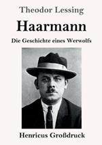 Haarmann (Grossdruck): Die Geschichte eines Werwolfs
