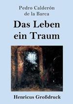 Das Leben ein Traum (Großdruck): (La vida es sueño)
