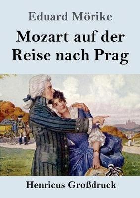Mozart auf der Reise nach Prag (Großdruck): Novelle - Eduard Mörike - cover