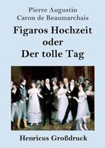 Figaros Hochzeit oder Der tolle Tag (Grossdruck): (La folle journee, ou Le mariage de Figaro)