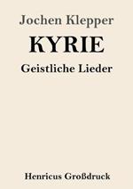 Kyrie (Grossdruck): Geistliche Lieder